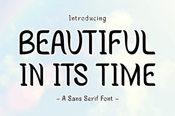Beautiful in Its Time: A Modern Sans Serif for Handmade Branding