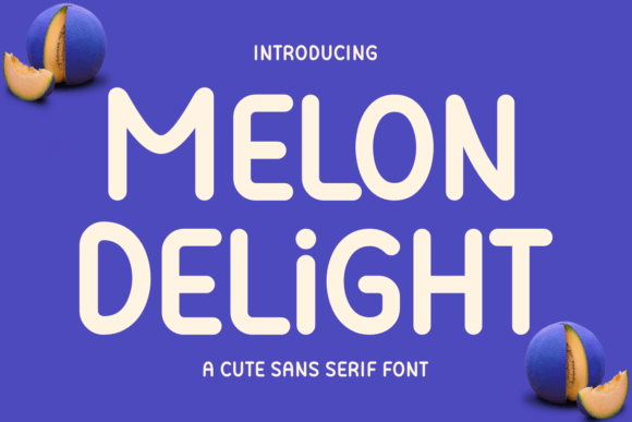 Melon Delight: A Friendly Sans Serif for Modern Editorial Design