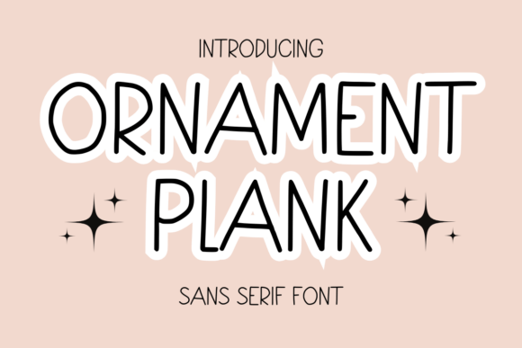 Ornament Plank: The Playful Sans Serif for Scroll-Stopping Visuals